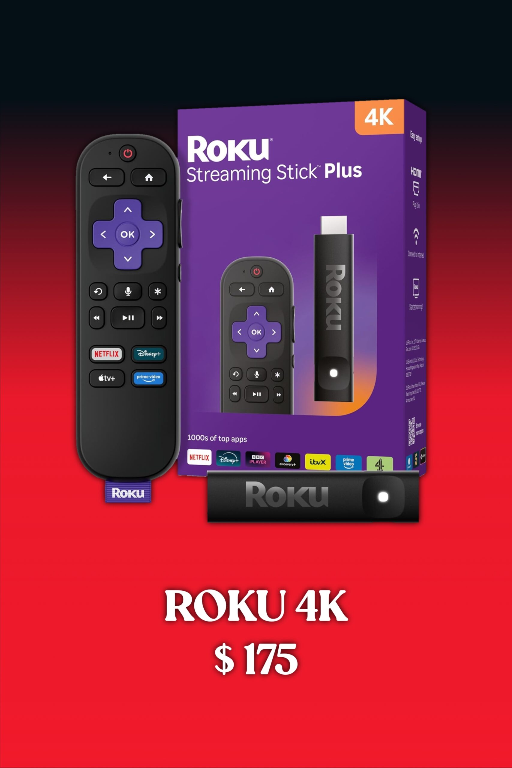 Roku Streaming Stick Plus 4K packaging, remote, and device on a gradient red-black background. Text below reads ROKU 4K $175. Perfect for streaming your favorite IPTV Latvia channels in stunning 4K resolution.